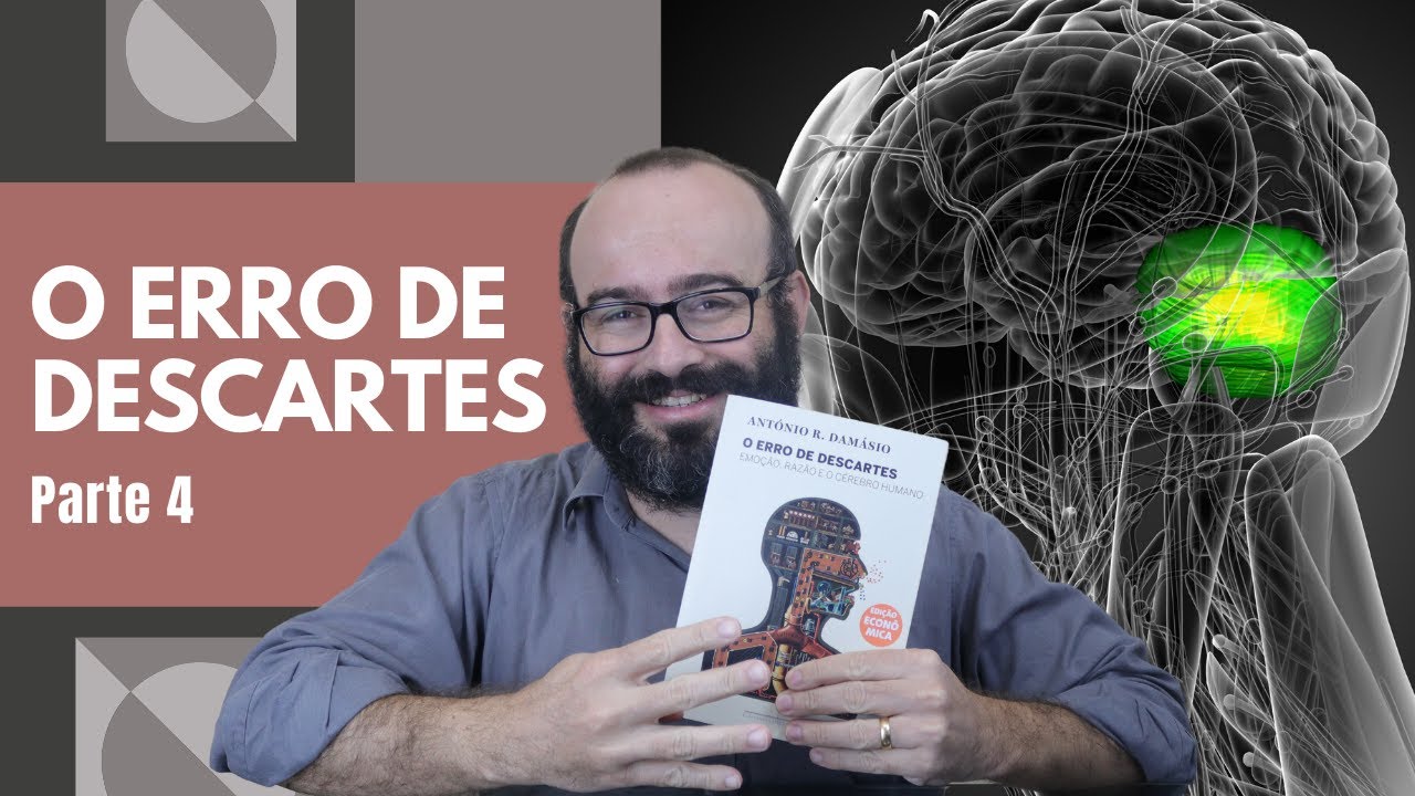 O Erro de Descartes #4 | Regulação Biológica | Sistema Límbico | Emoções