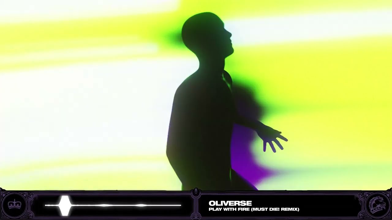 Oliverse - Play With Fire MUST DIE! Remix