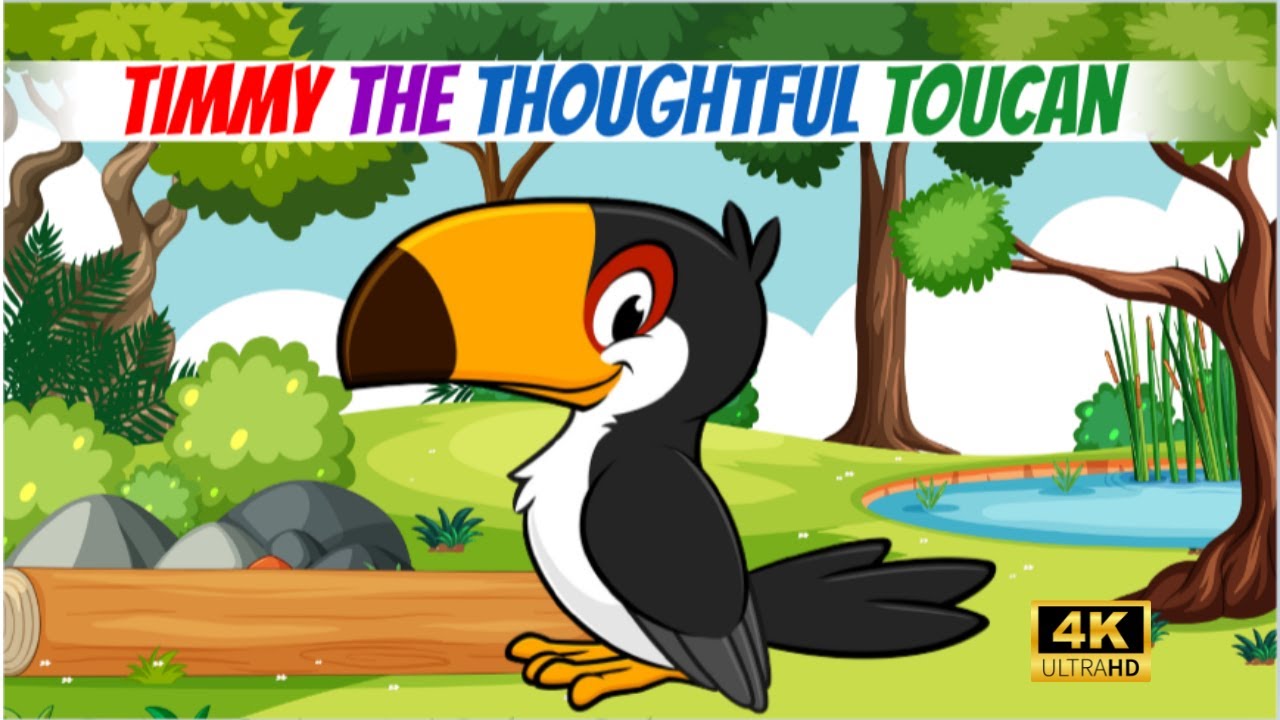 Timmy the Thoughtful Toucan Animal Stories #animalstories #kidsvideo #kidstv #kids