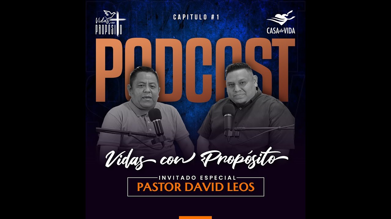#1 Vidas con propósito: Pastor David Leos