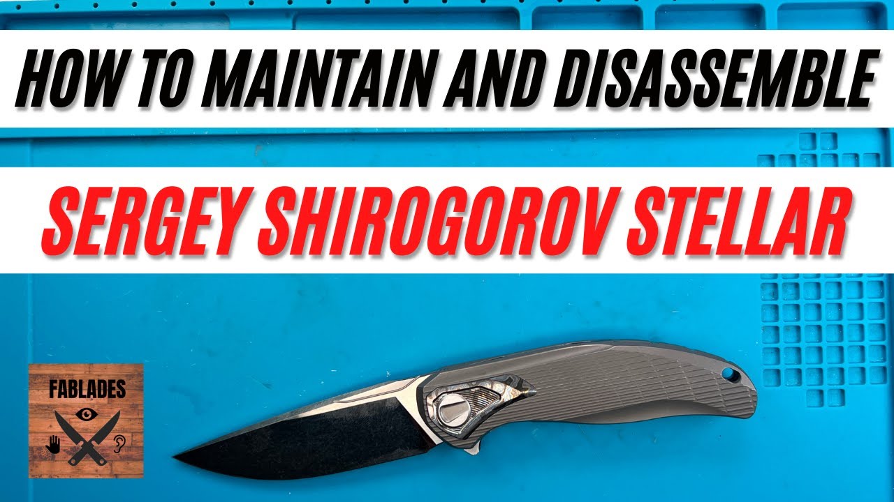 How to Maintain and disassemble Sergey Shirogorov Stellar Custom Pocketknife. Fablades Full Review