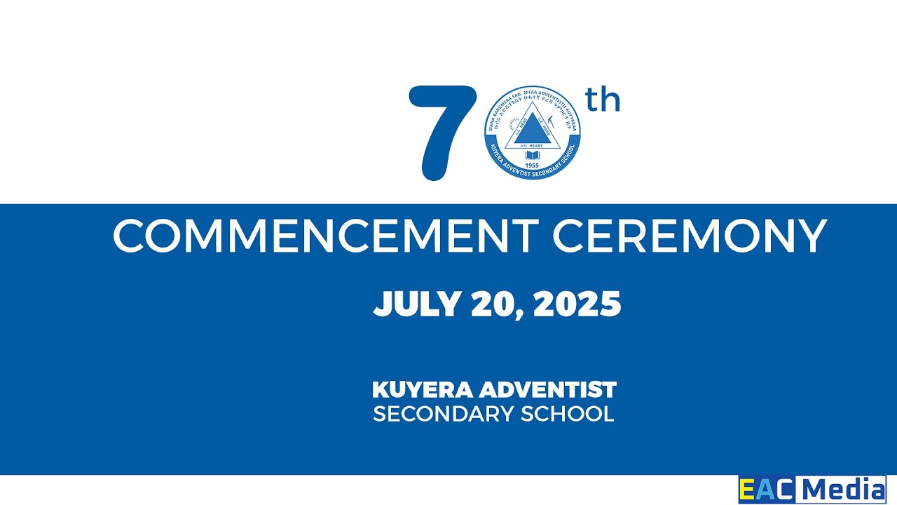 KUYERA ADVENTIST SECONDARY SCHOOL || 70TH COMMENCEMENT || CLASS OF 2025