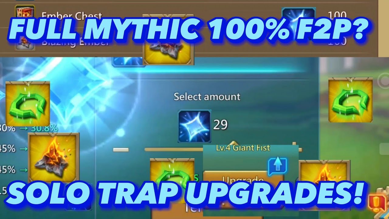 Full Mythic 100% F2P?! Upgrading My Solo Trap! Lords Mobile!
