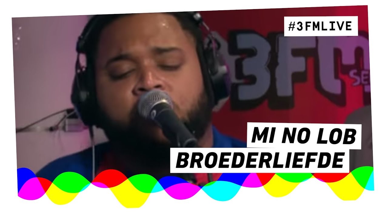 Broederliefde - Mi No Lob | 3FM Live