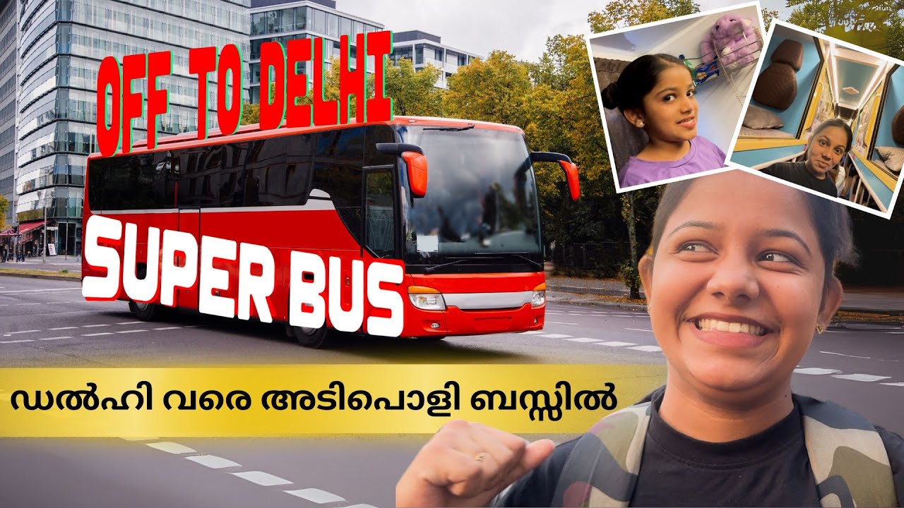 First Time in Sleeper Bus 😍 Off to Delhi | ഡൽഹി വരെ അടിപൊളി ബസ്സിൽ