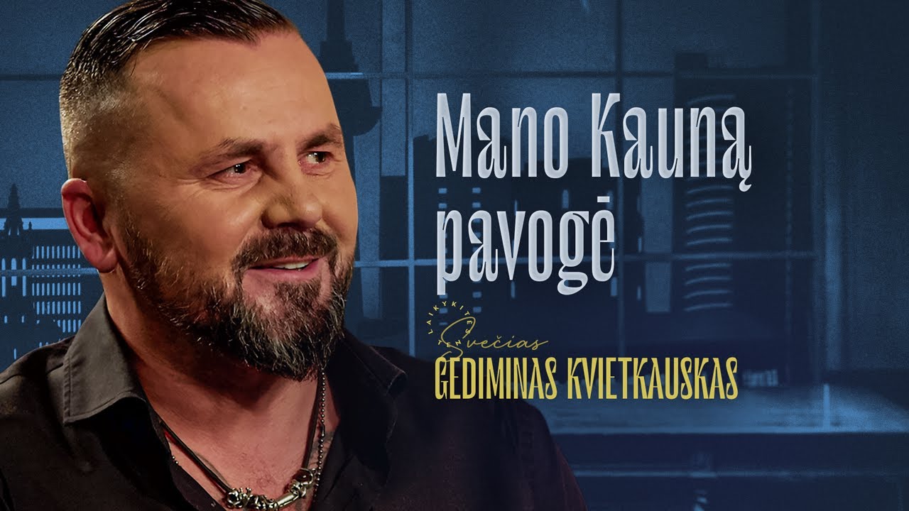 Kaunas – bachūrų miestas, dabar valdomas po paniatkėm, - Gediminas Kvietkauskas | Laikykitės Ten