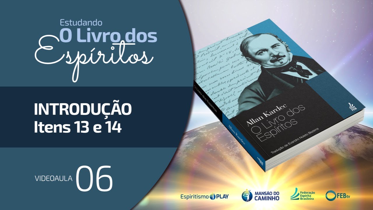 #06 Estudando O Livro dos Espíritos - Introdução - Itens 13 a 14