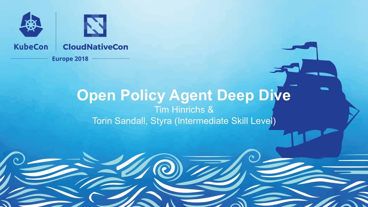 Open Policy Agent Deep Dive &ndash; Tim Hinrichs & Torin Sandall, Styra (Intermediate Skill Level)