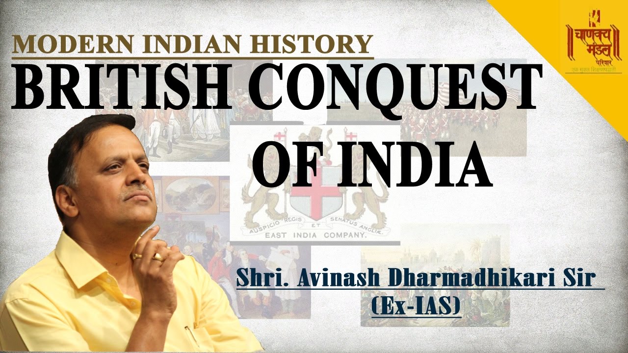 Modern Indian History | British Conquest of India | Avinash Dharamadhikari (Ex-IAS)