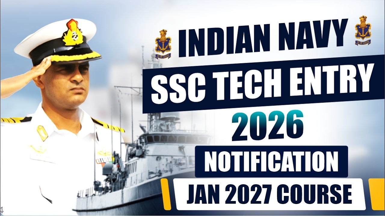 Indian Navy SSC Tech 2026 Notification (Jan 2027 Course) | Important Dates, Eligibility, Selection