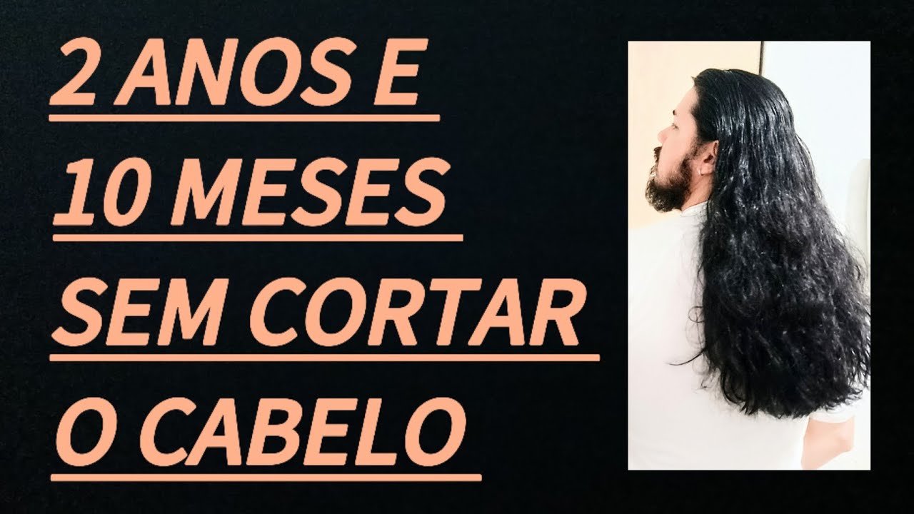 2 ANOS E 10 MESES SEM CORTAR O CABELO (34 MESES). MAIO 2022- MARÇO 2025