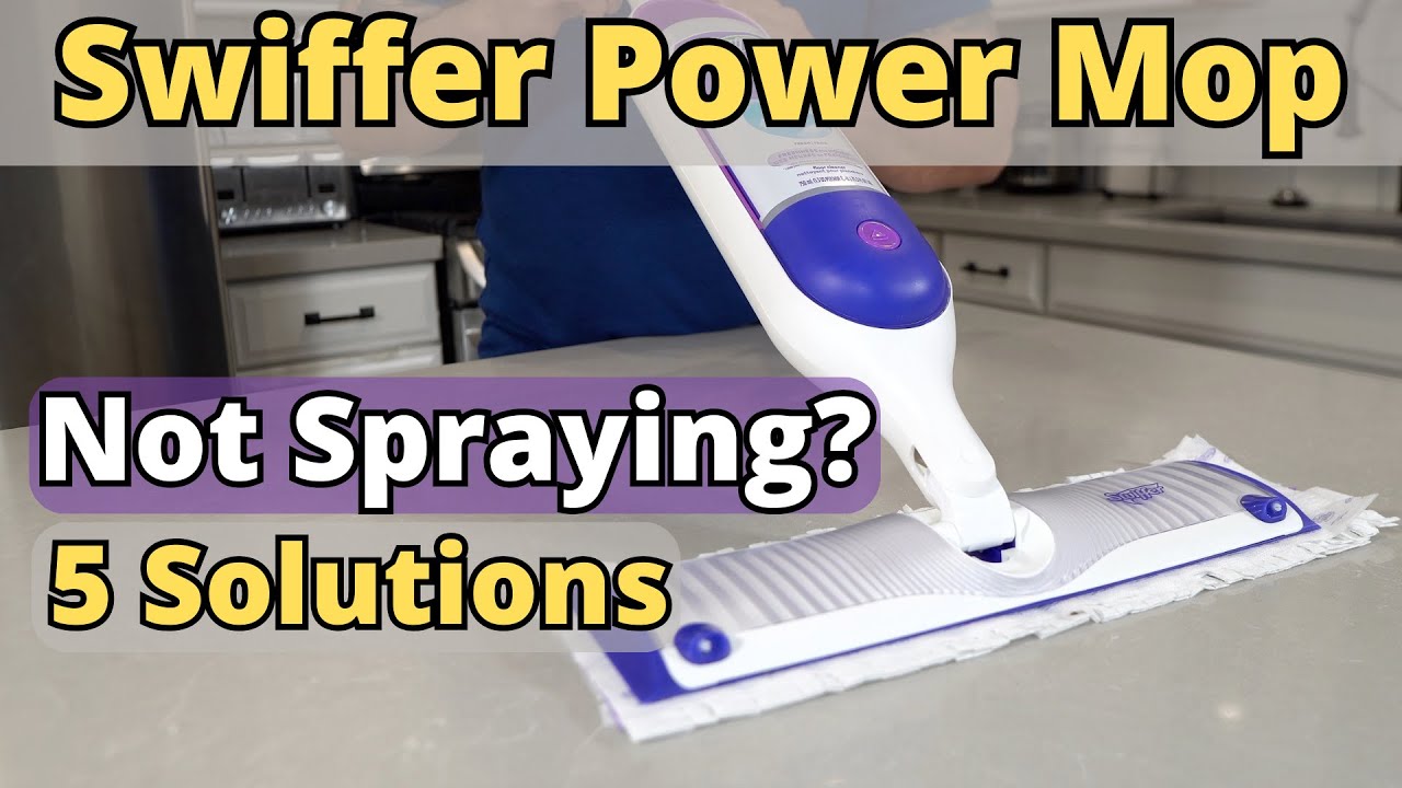 Swiffer Power Mop Not Spraying? 5 Quick Solutions