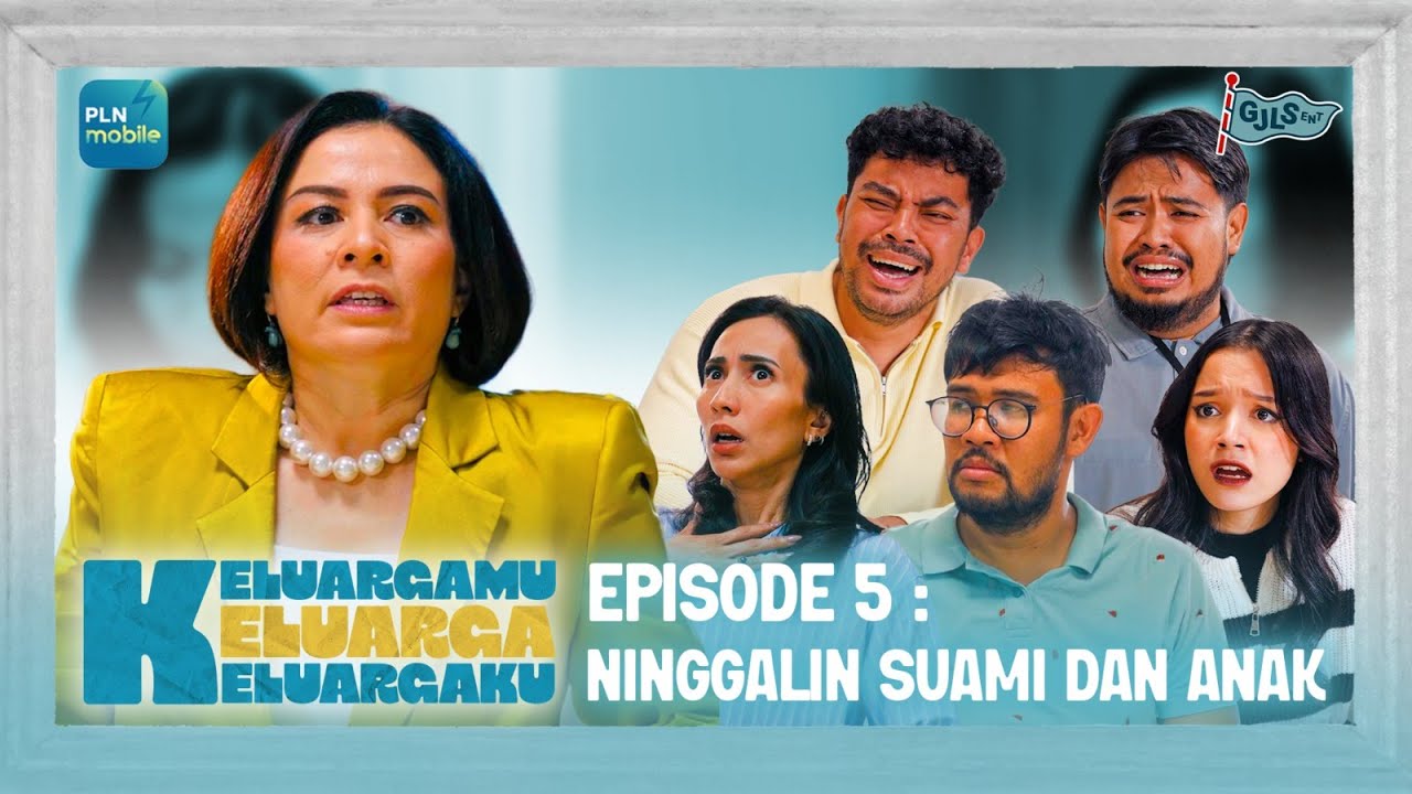 Eps. 5: Ninggalin Suami Dan Anak | Sitkom Keluargaku Keluarga Keluargamu by PLN Mobile X GJLS