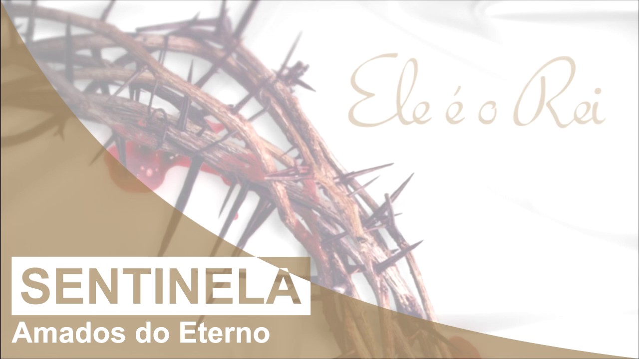 Amados do Eterno | Sentinela| CD Ele é o Rei (2012)