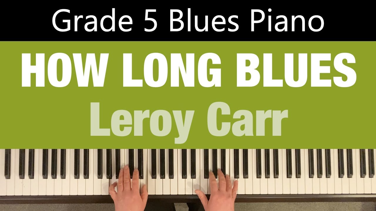 HOW LONG BLUES | Leroy Carr | Grade 5 Blues Piano