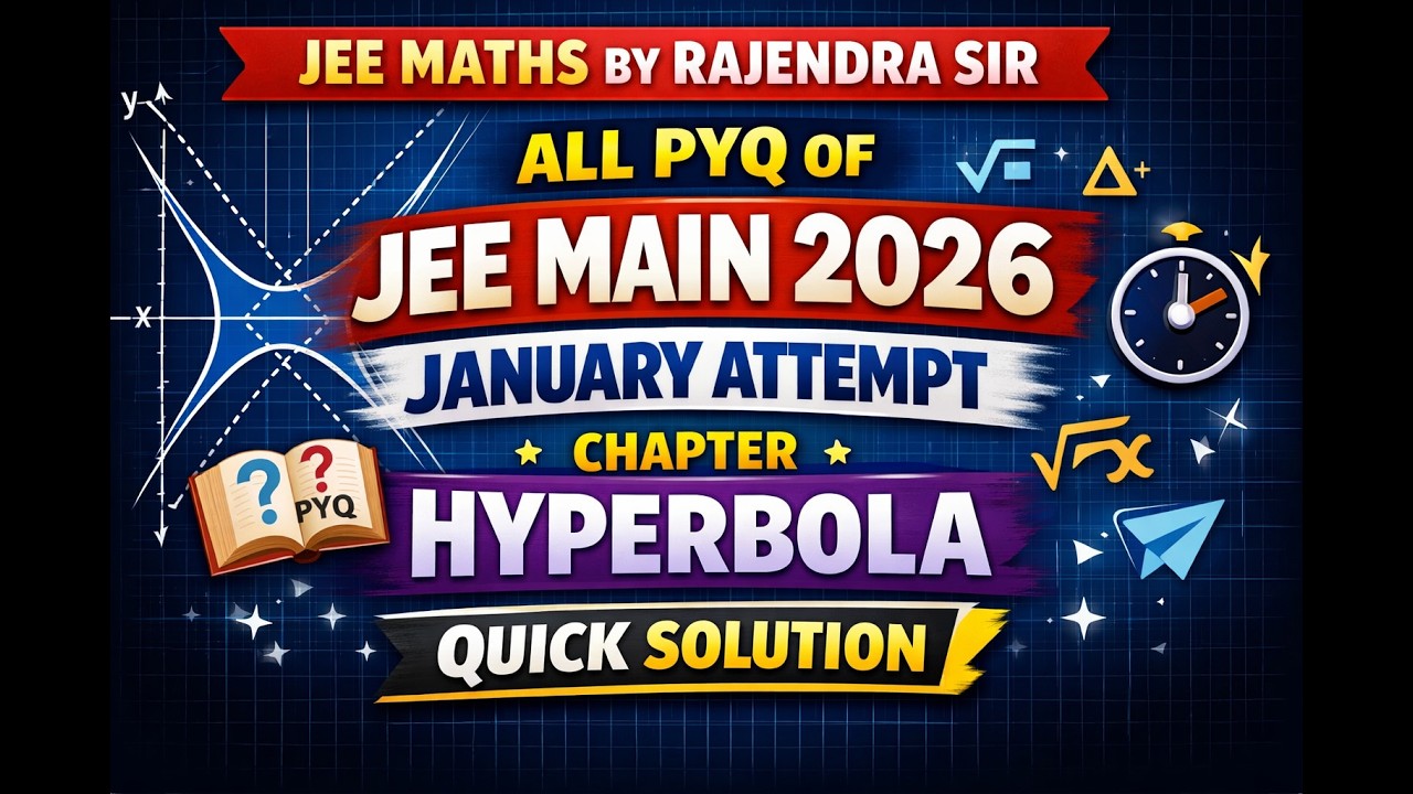JEE Main 2026 January Attempt | Hyperbola All PYQs 🔥 Quick Solutions | JEE Maths by Rajendra Sir