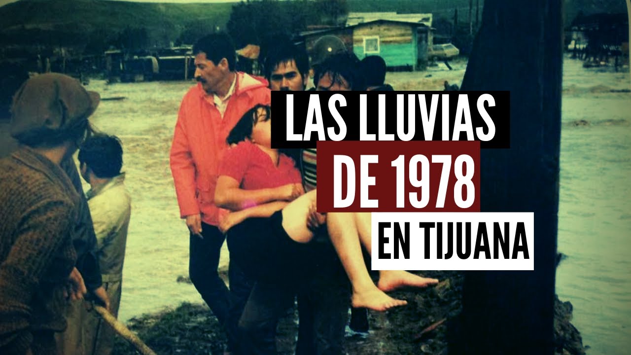 Las Lluvias De 1978 En Tijuana: Las Tormentas Del Desastre