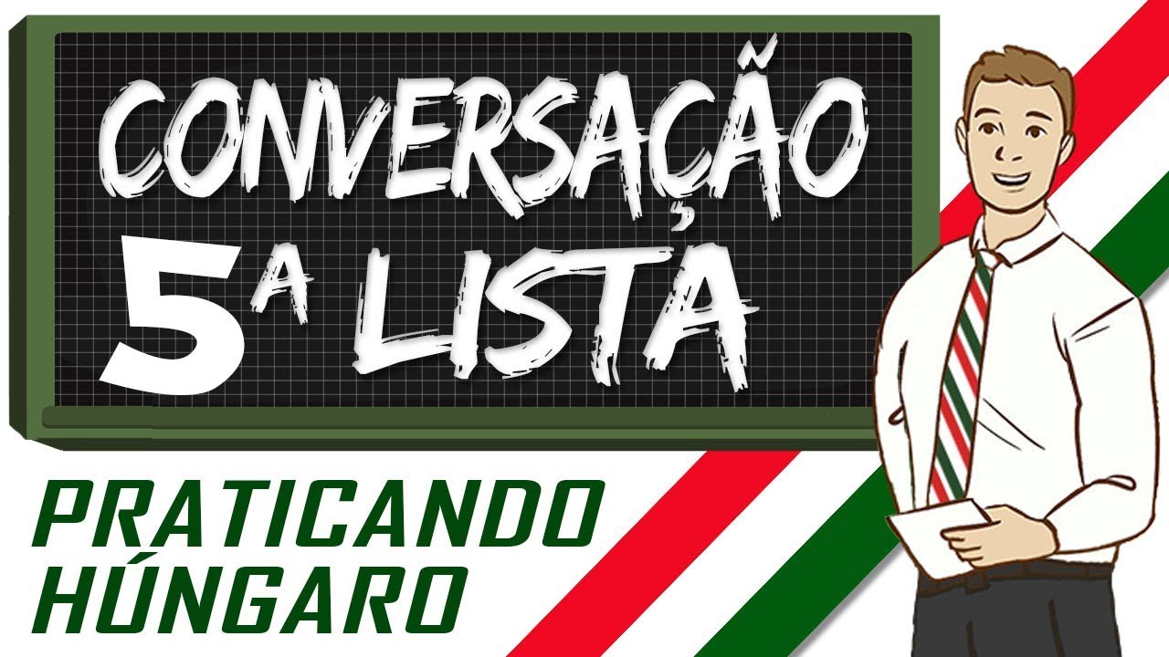 Estudar Húngaro - 5ª Lista do Vocabulário de Conversação