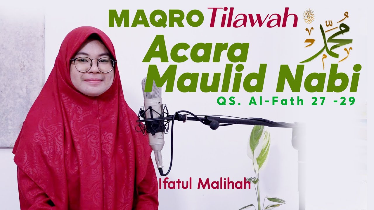 Tilawah Acara Maulid Nabi Muhammad Mudah Dipelajari, Qur'an Surah Al-Fath 27-29,    Ifatul Malihah
