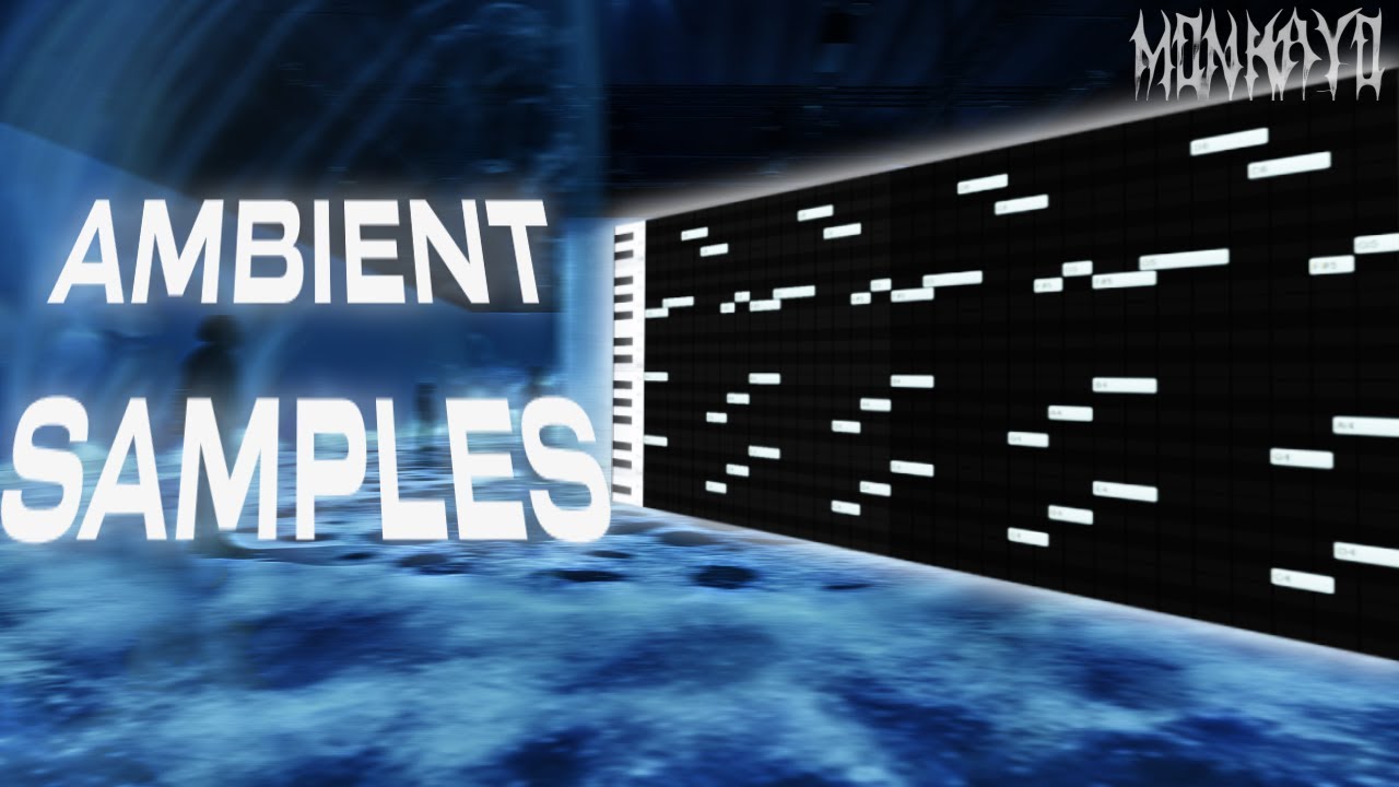 How To Make Ambient Samples