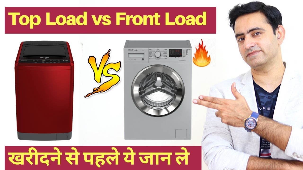 Top Load Washing Machine vs Front Load Washing Machine | Tips Before Buying