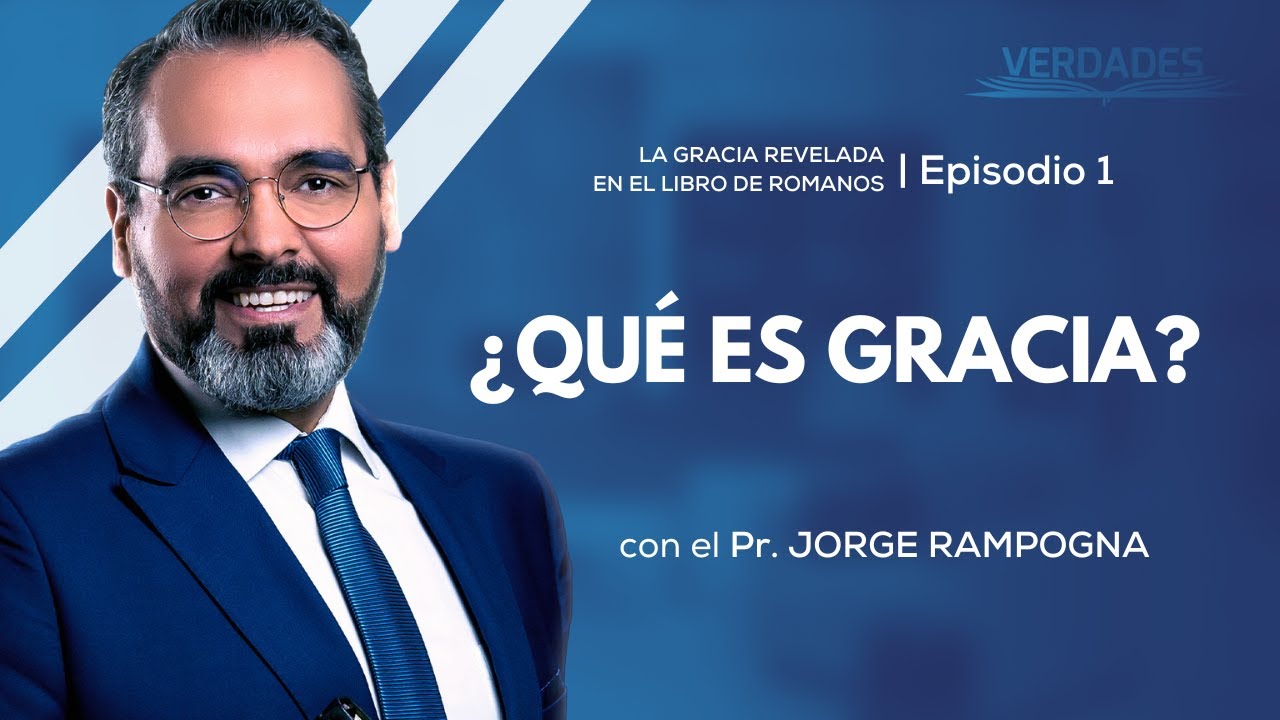 ¿QUÉ ES LA GRACIA? | Pr. Jorge Rampogna