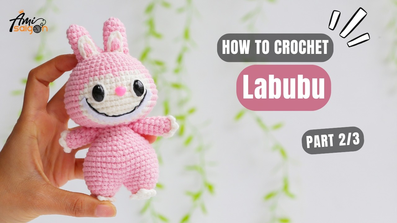 #917 | Labubu Amigurumi (2/3) | How To Crochet Animals Amigurumi | @AmiSaigon