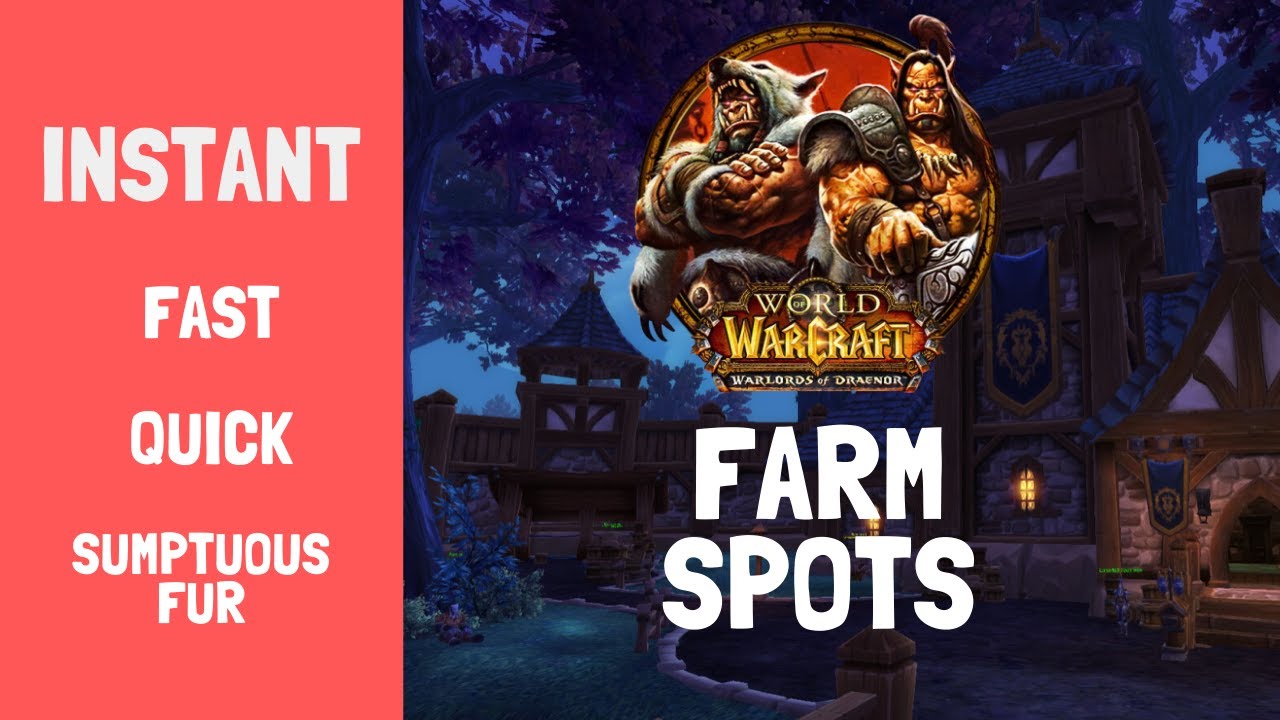 WoW Sumptuous Fur Farming - 7 Draenor Instant/Fast Spots