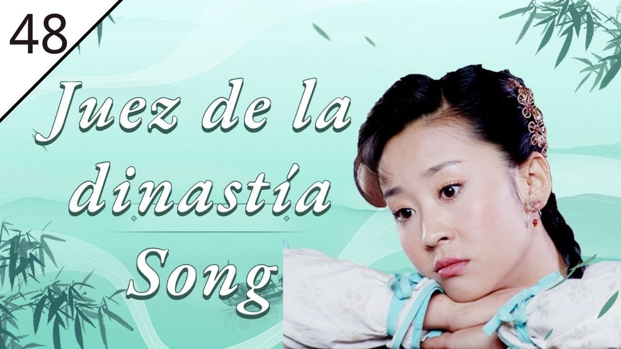 Juez de la dinast&iacute;a Song 2023 EP48  Bing He, Haiqiong Luo  Serie de misterio china hist&oacute;rica