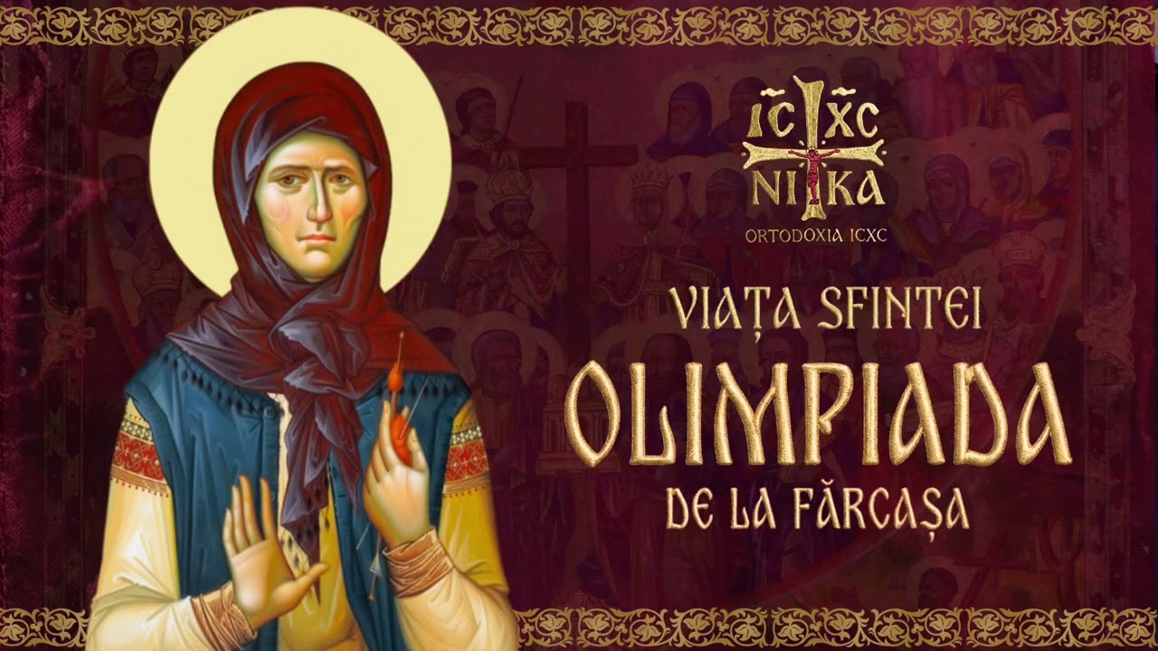 Viața Sfintei Olimpiada de la Fărcașa – Mama Cuviosului Petroniu de la Prodromu