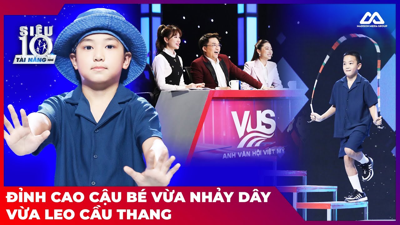Cậu bé vừa nhảy dây vừa leo cầu thang khiến Đại Nghĩa, Hari Won há hốc trong STNN mùa 4 tập 3