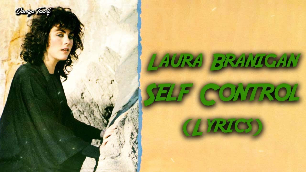 Laura Branigan - Self Control (Lyrics)