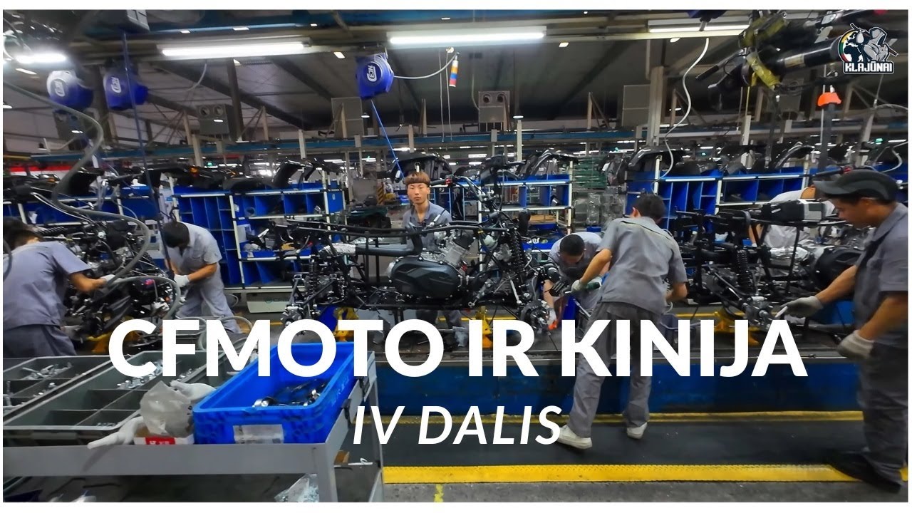 CFMOTO ofisas, gamykla ir Kinija. IV dalis