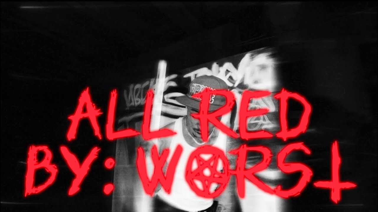 WORST! - ALL RED (Official Music Video)