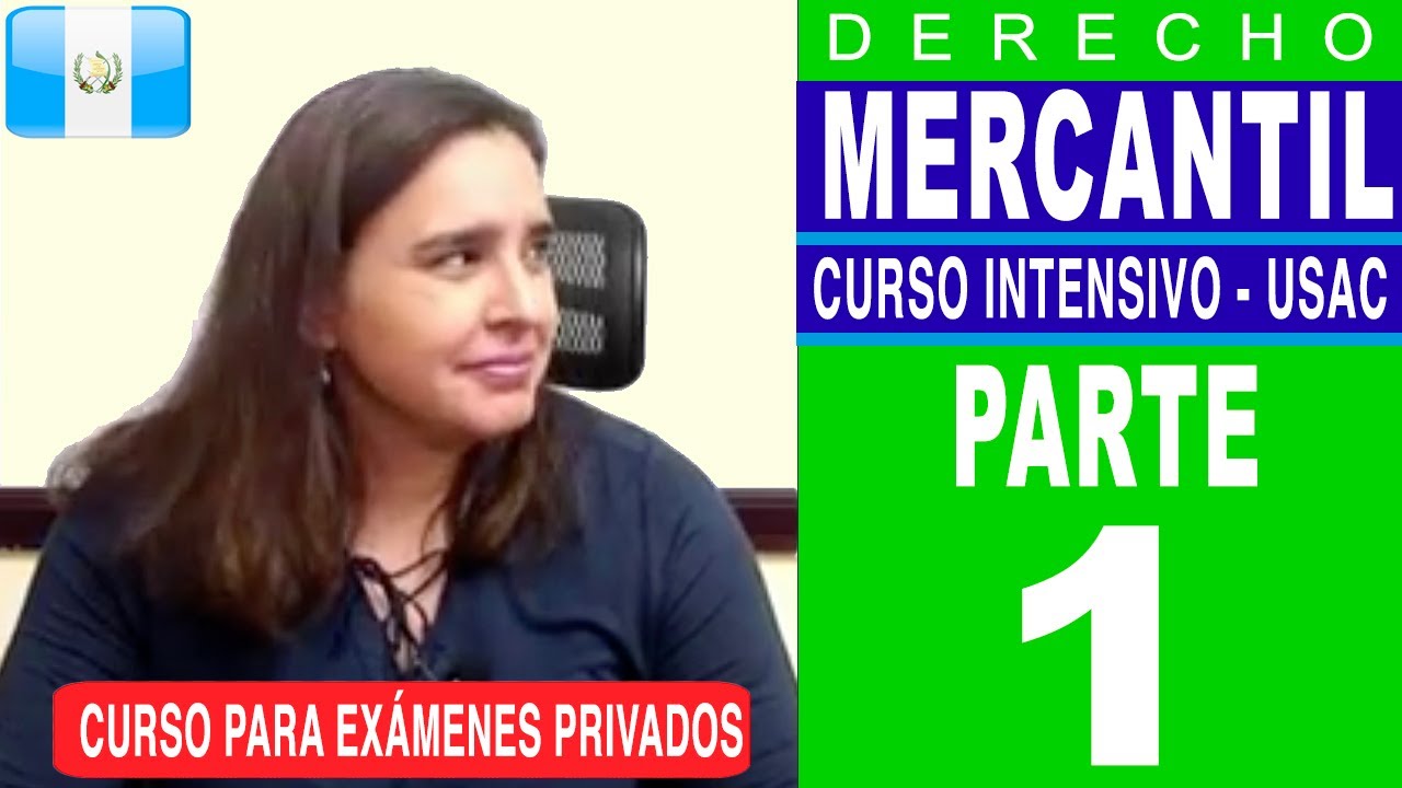 Curso Intensivo de Derecho Mercantil - PARTE 1 - Preguntas de Examen Privado de Derecho - USAC