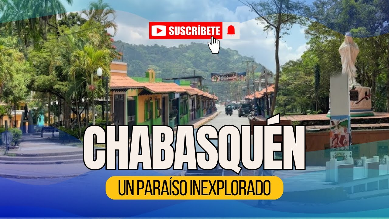 PARAÍSO DE CHABASQUÉN⛰️ CHABASQUÉN: Belleza, Cultura y Comercio.
