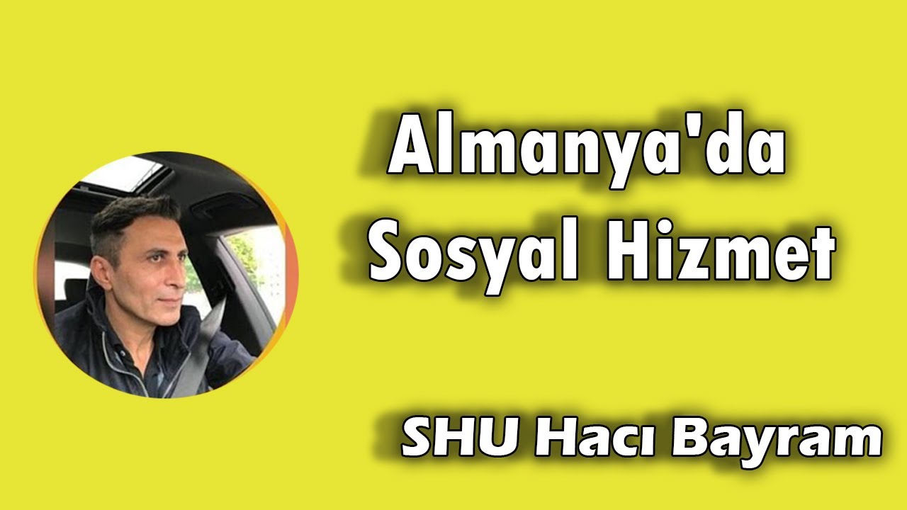 Almanya'da Sosyal Hizmet pt.2 - SHU Hacı Bayram | 26 Şubat 2021 |