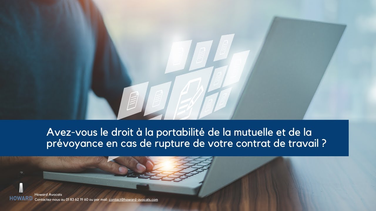 Portabilité de la mutuelle et de la prévoyance en cas de rupture de votre contrat de travail
