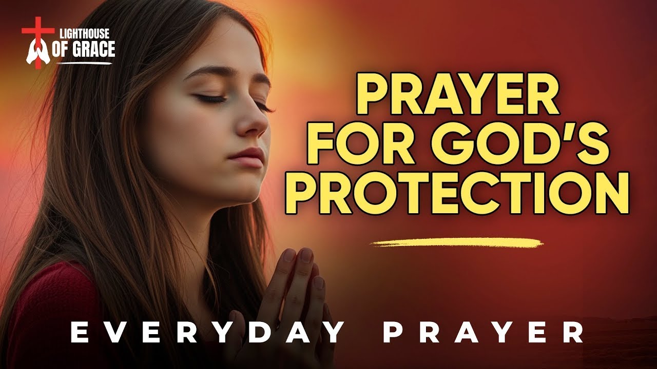 Prayer for God’s Protection and Blessings Over You _ Everyday Prayer | Walking With God