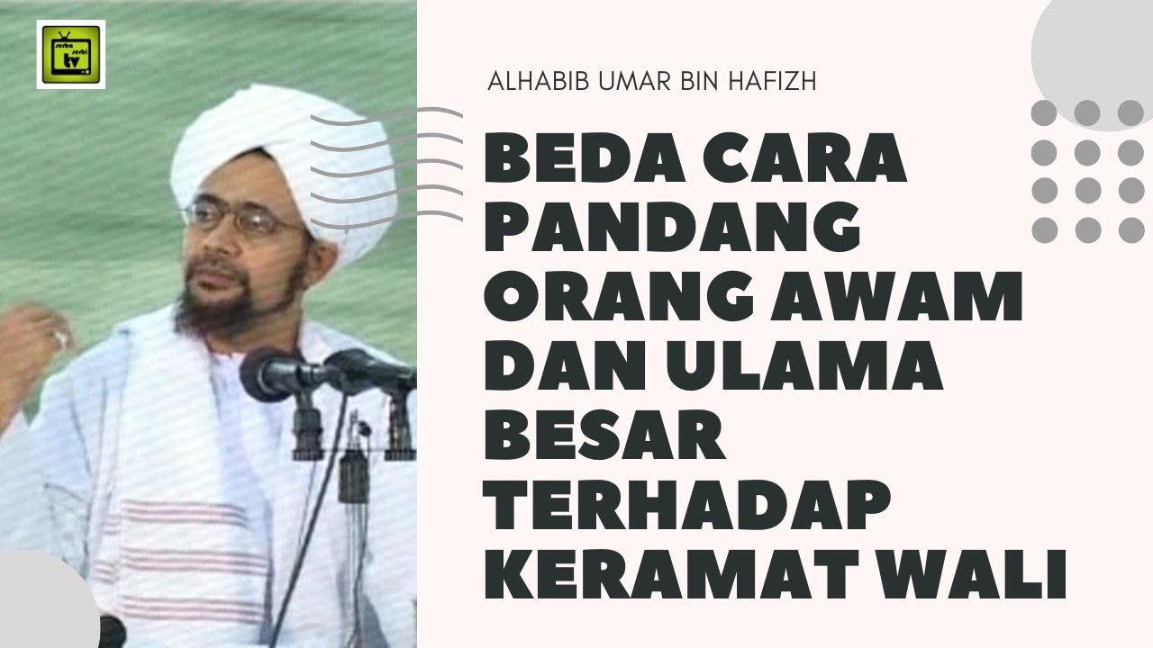 Beda Cara Pandang Orang Awam dan Ulama Besar Terhadap Keramat Wali | Alhabib umar