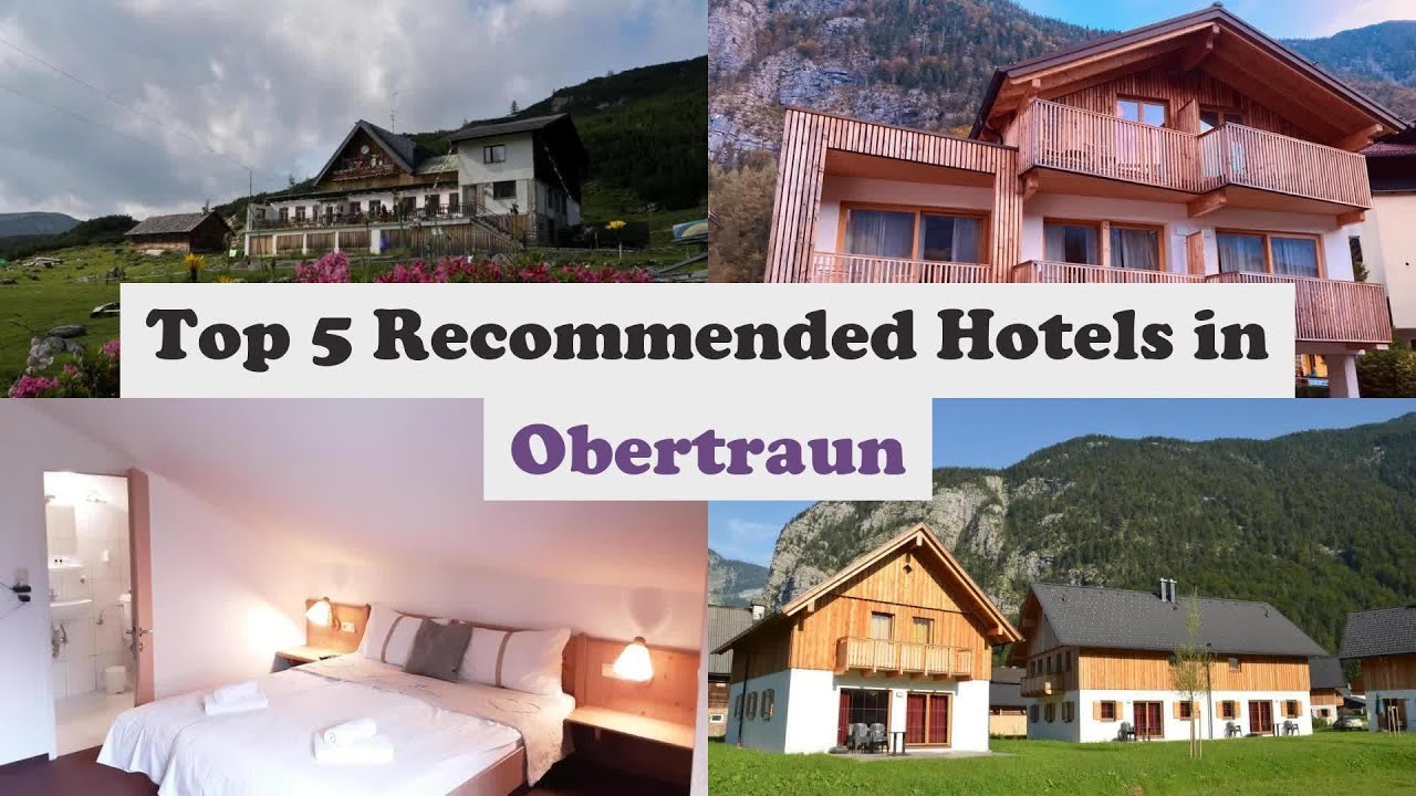 Top 5 Recommended Hotels In Obertraun | Best Hotels In Obertraun
