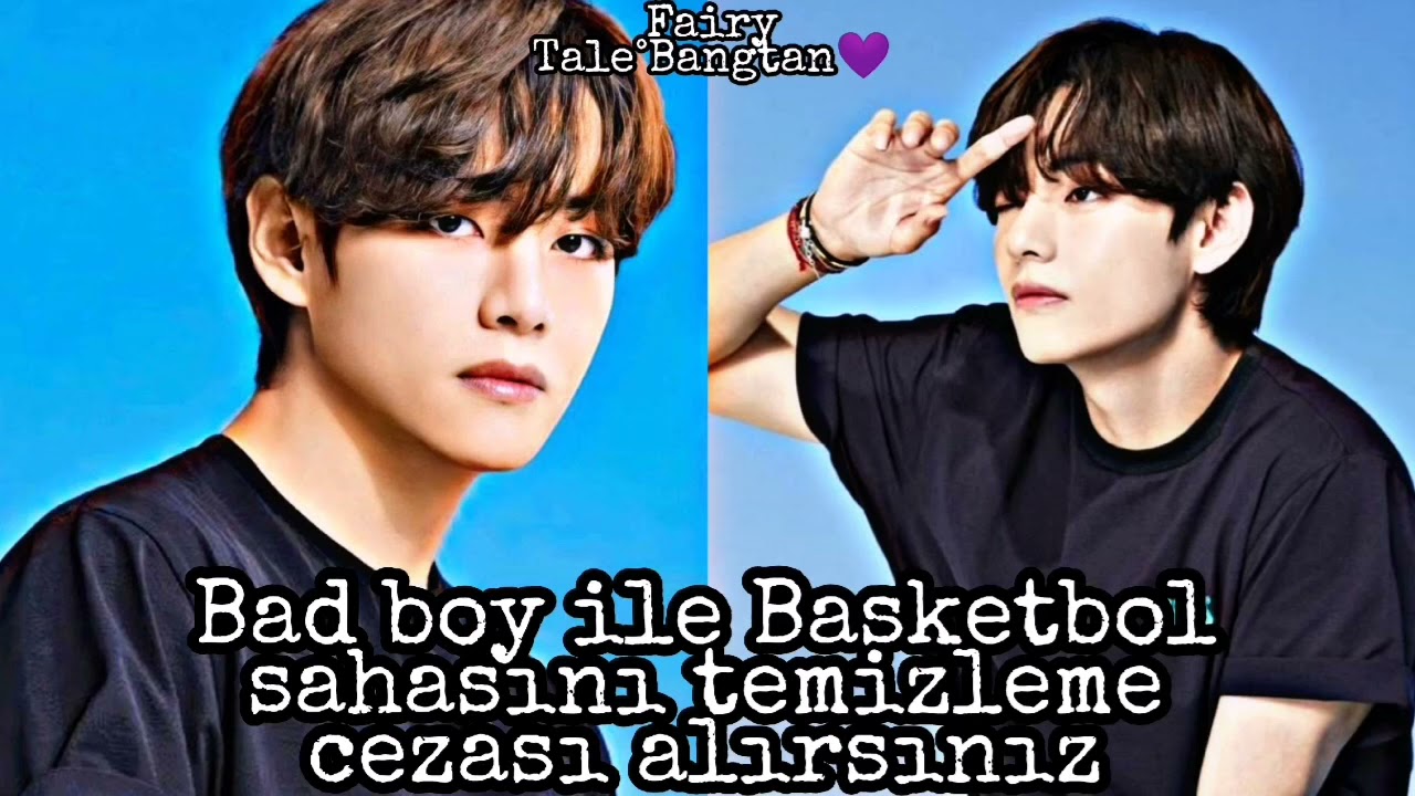 Kim Taehyung ile hayal et~Bad boy ile Basketbol sahasını temizleme cezası alırsınız Oneshot Açıklama