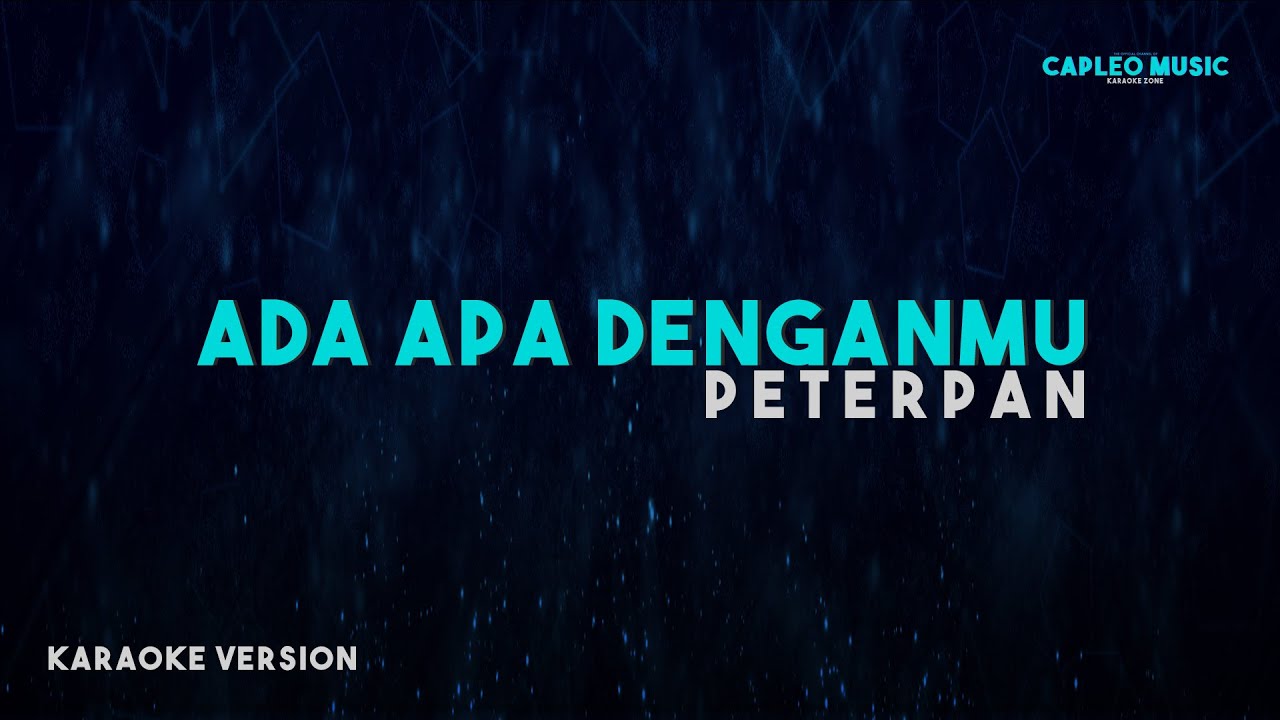 Peterpan – Ada Apa Denganmu (Karaoke Version)