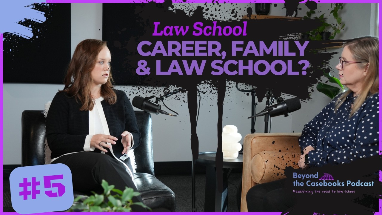 Career, Family & Law school? Beyond the Casebooks - Episode 5