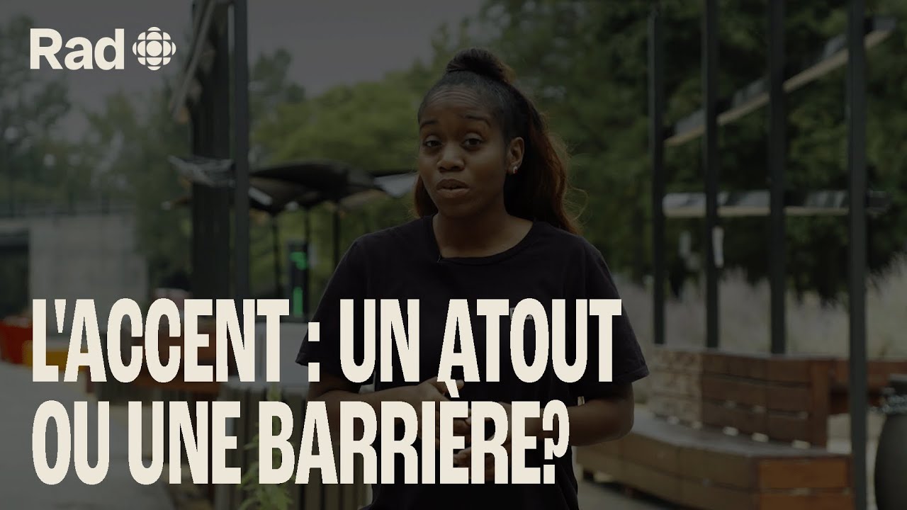 L'accent : un atout ou une barrière? | Témoignage | Rad