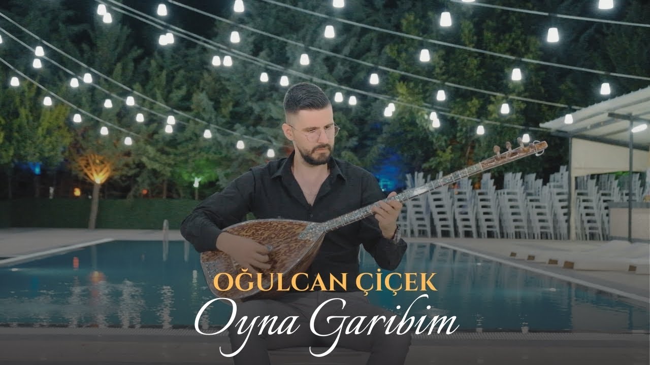 Oğulcan Çiçek - Oyna Garibim