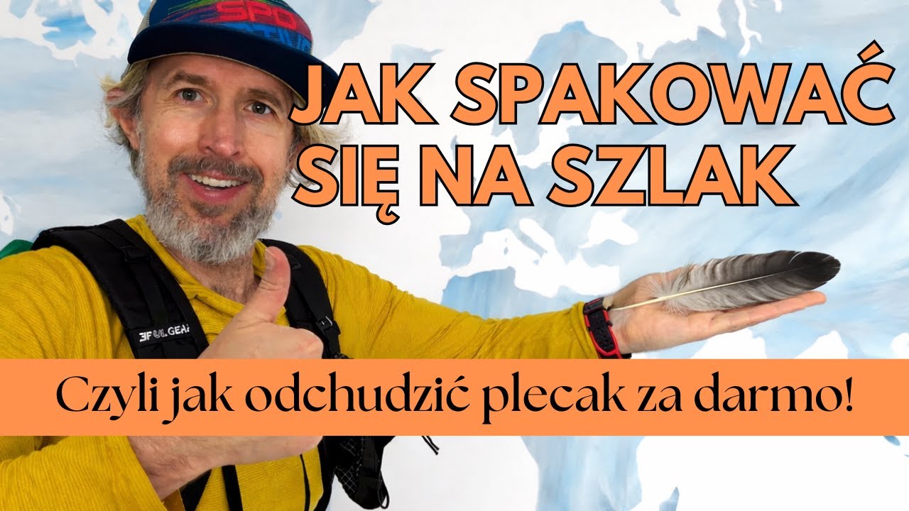 Jak spakować się na szlak - czyli jak odchudzić plecak za darmo! Wstęp do ultralight.