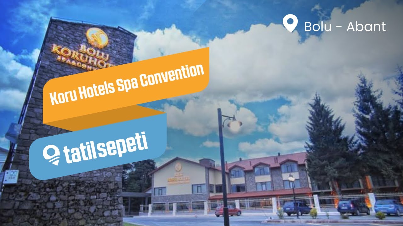TatilSepeti - Bolu Koru Hotels Spa Convention