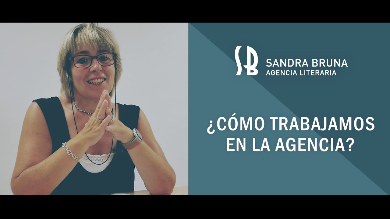 SANDRA BRUNA AGENCIA LITERARIA – ¿CÓMO TRABAJAMOS EN LA AGENCIA?