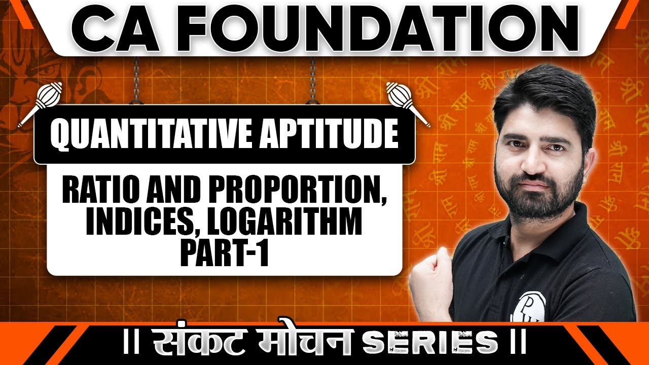 Quantitative Aptitude: Ratio and Proportion, Indices, logarithm | Sankat Mochan Series|CA Foundation